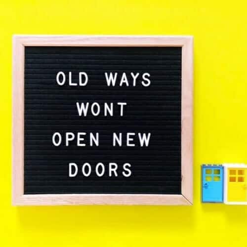 Old ways won’t open new doors